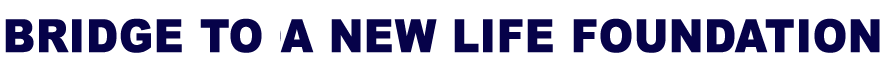Bridge to a New Life Foundation